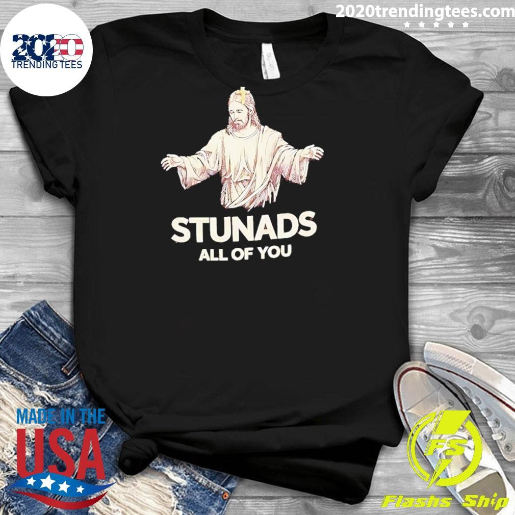 Jesus Stunads All Of You Christian Shirt