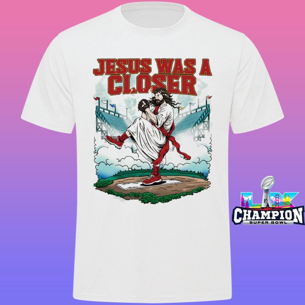 Jesus Was A Closer Baseball Shirt