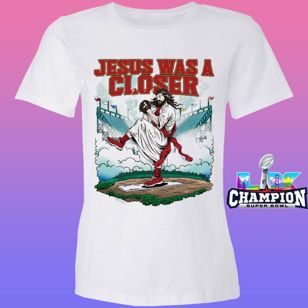 Jesus Was A Closer Baseball Shirt