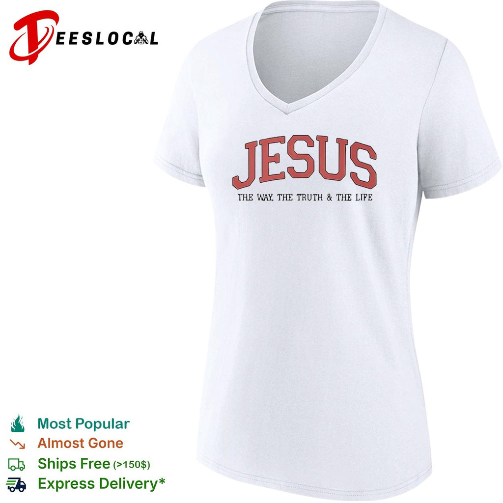 Jesus the way the truth and the life shirt