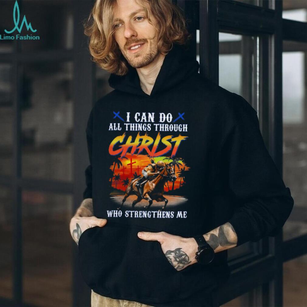 Jockey Horse Racing Christ Who Strengthens Me Shirt