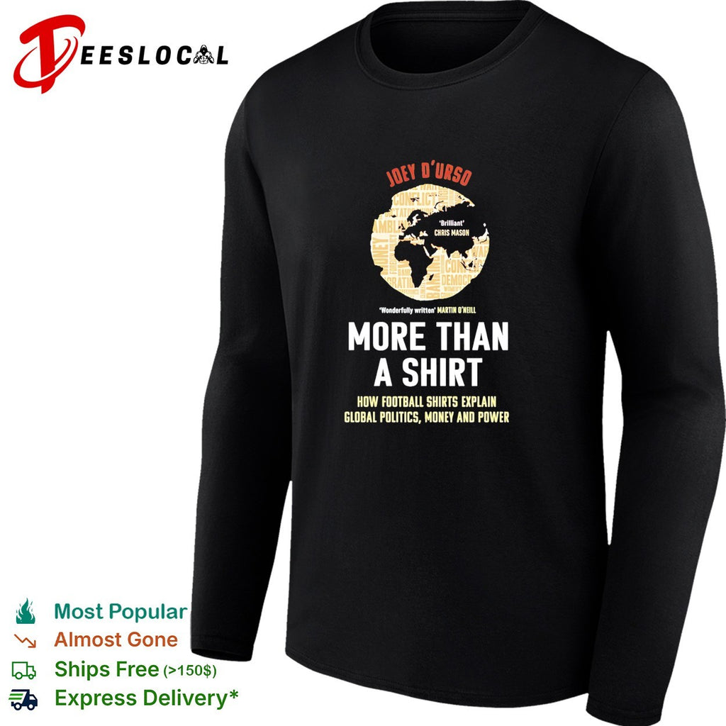 Joey D’Urso More Than a Shirt football politics global world map shirt