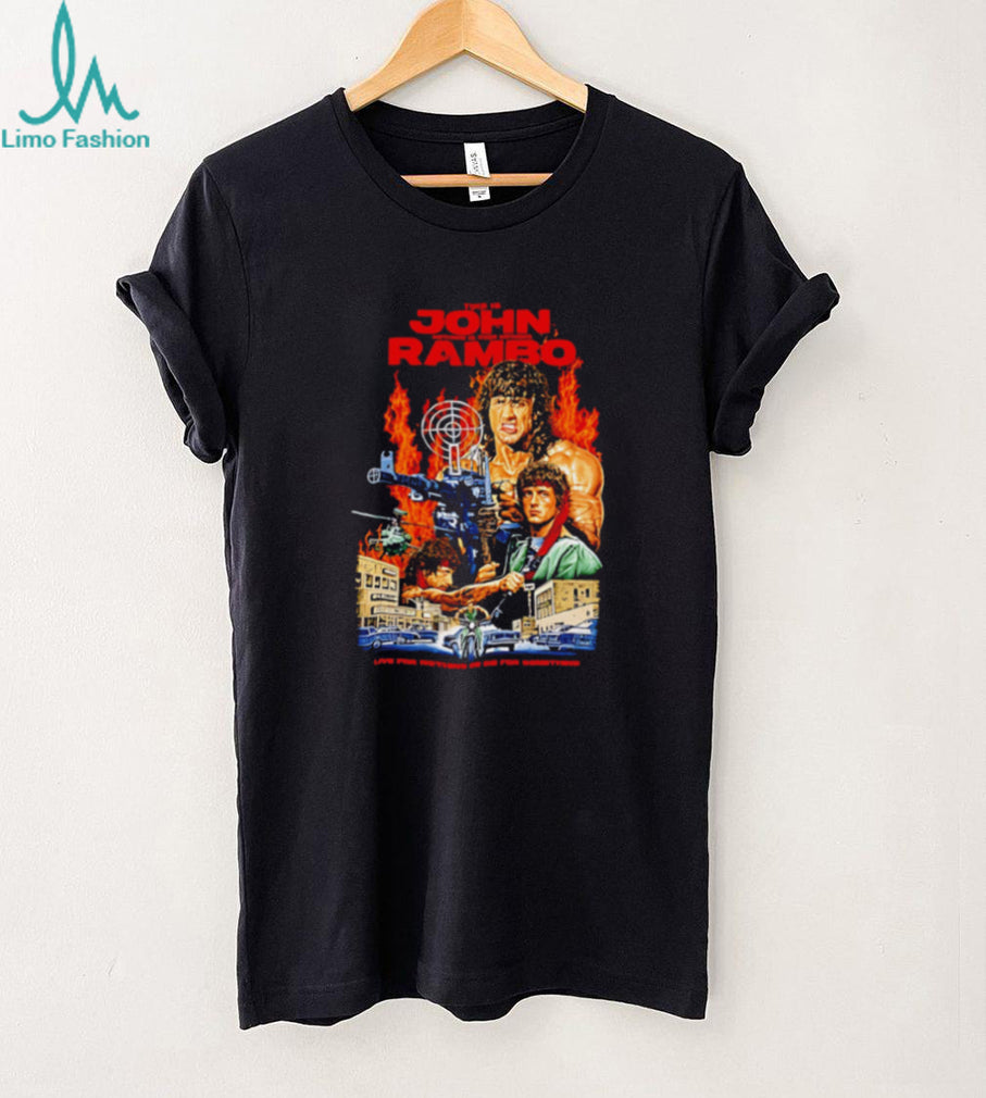 John Rambo Live for Nothing or Die for Something shirt