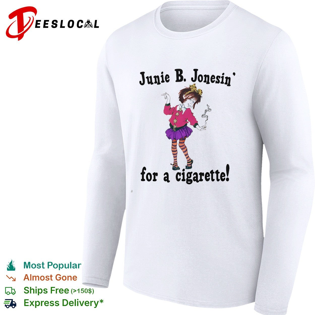 Junie B Jonesin for a cigarette Junie B Jones shirt