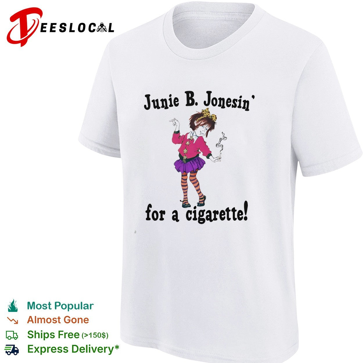 Junie B Jonesin for a cigarette Junie B Jones shirt