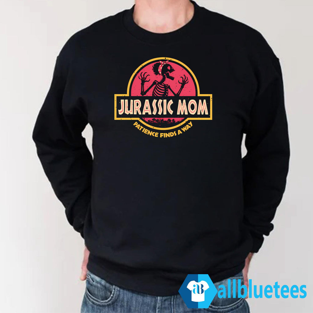 Jurassic Mom Patience Finds A Way Shirt