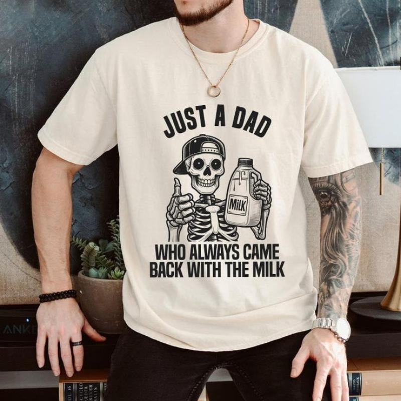 Just A Dad Who Came Back With The Milk Father's Day Skeleton Shirt, Dark Humor Minimalist Funny Milk, Casual Menswear...