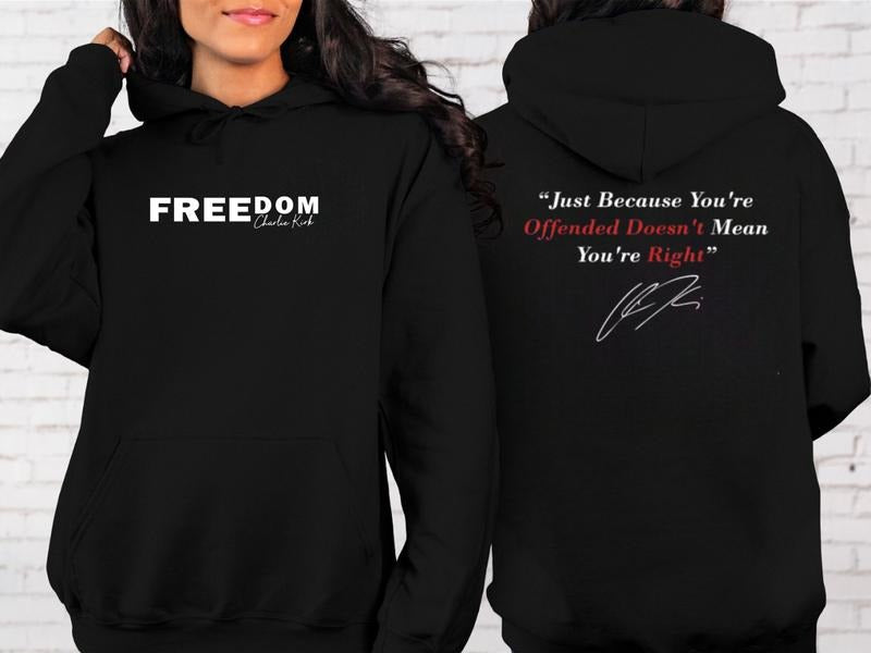 Just Because You are Offended Doesn't Mean You're Right Hoodie, A True Patriot Charlie Kirk sweatshirt, Conservative...