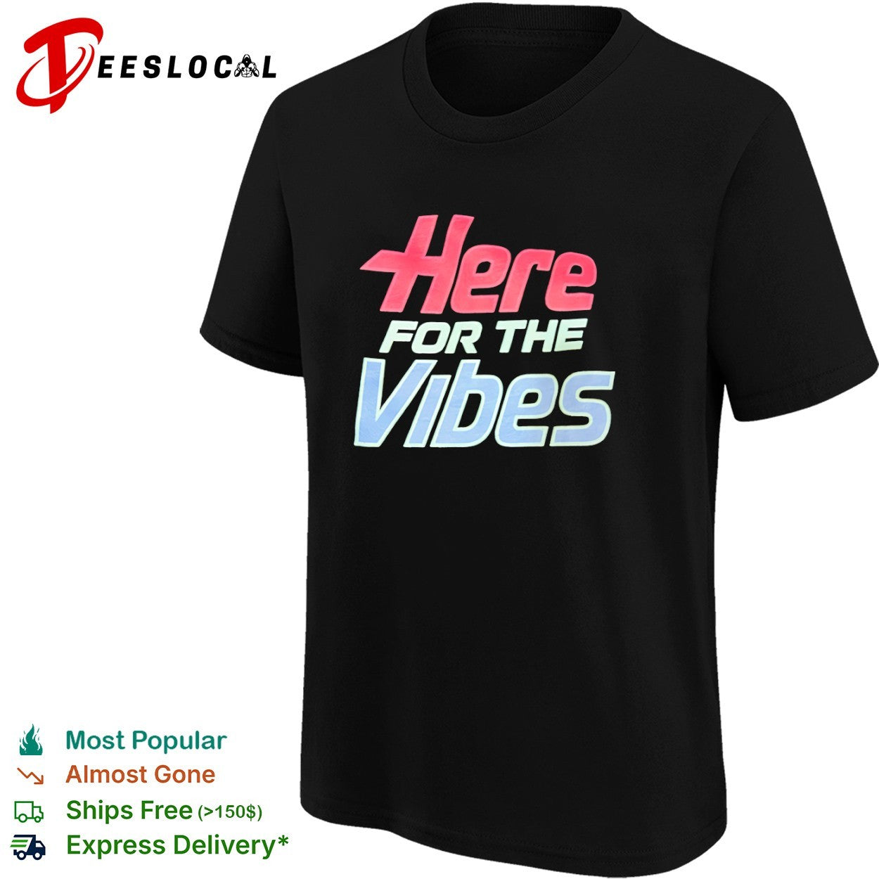 Just Here for the Vibes shirt