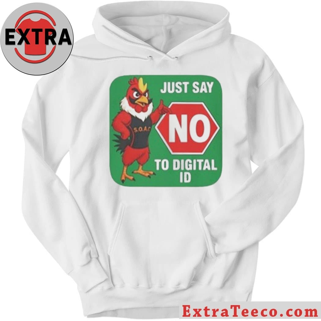 Just Say No To Opposing Digital ID Shirt