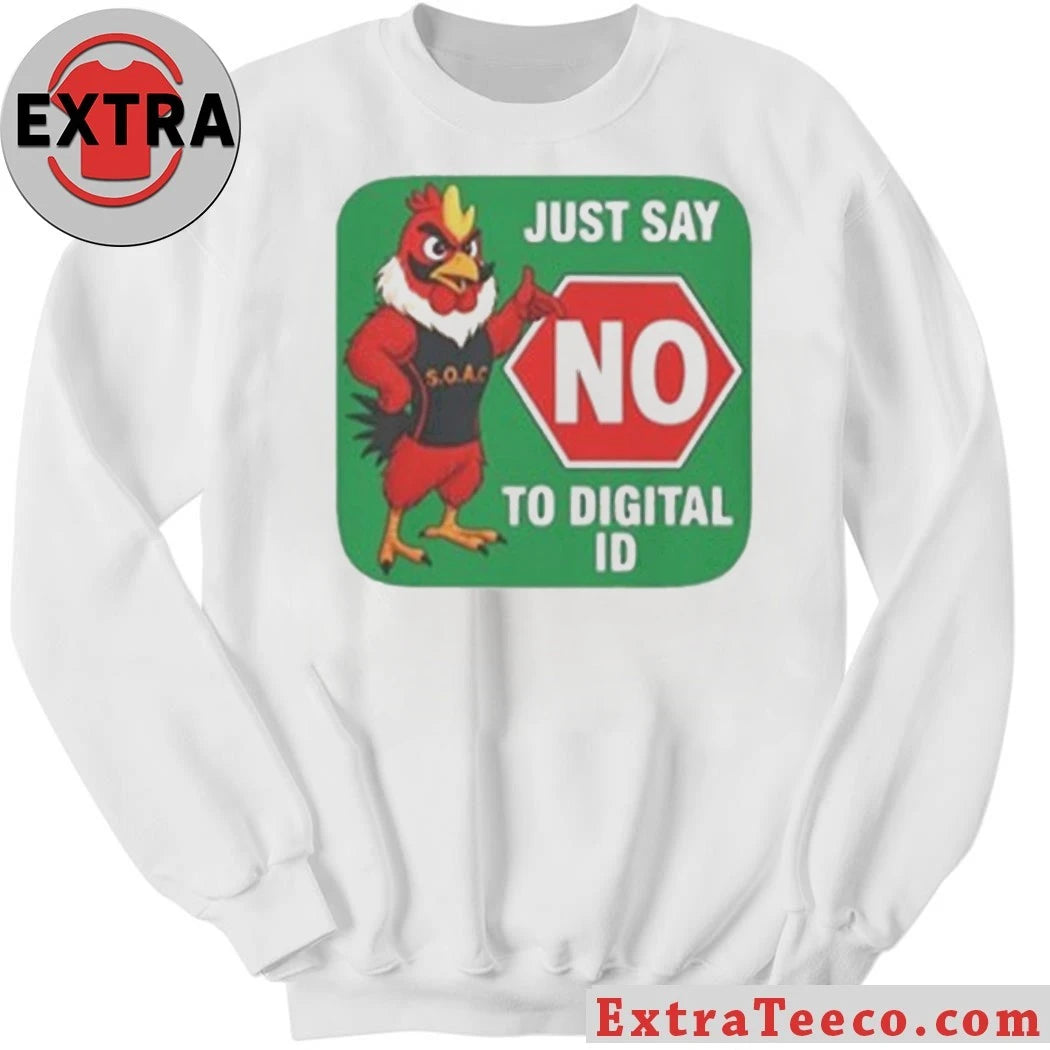 Just Say No To Opposing Digital ID Shirt
