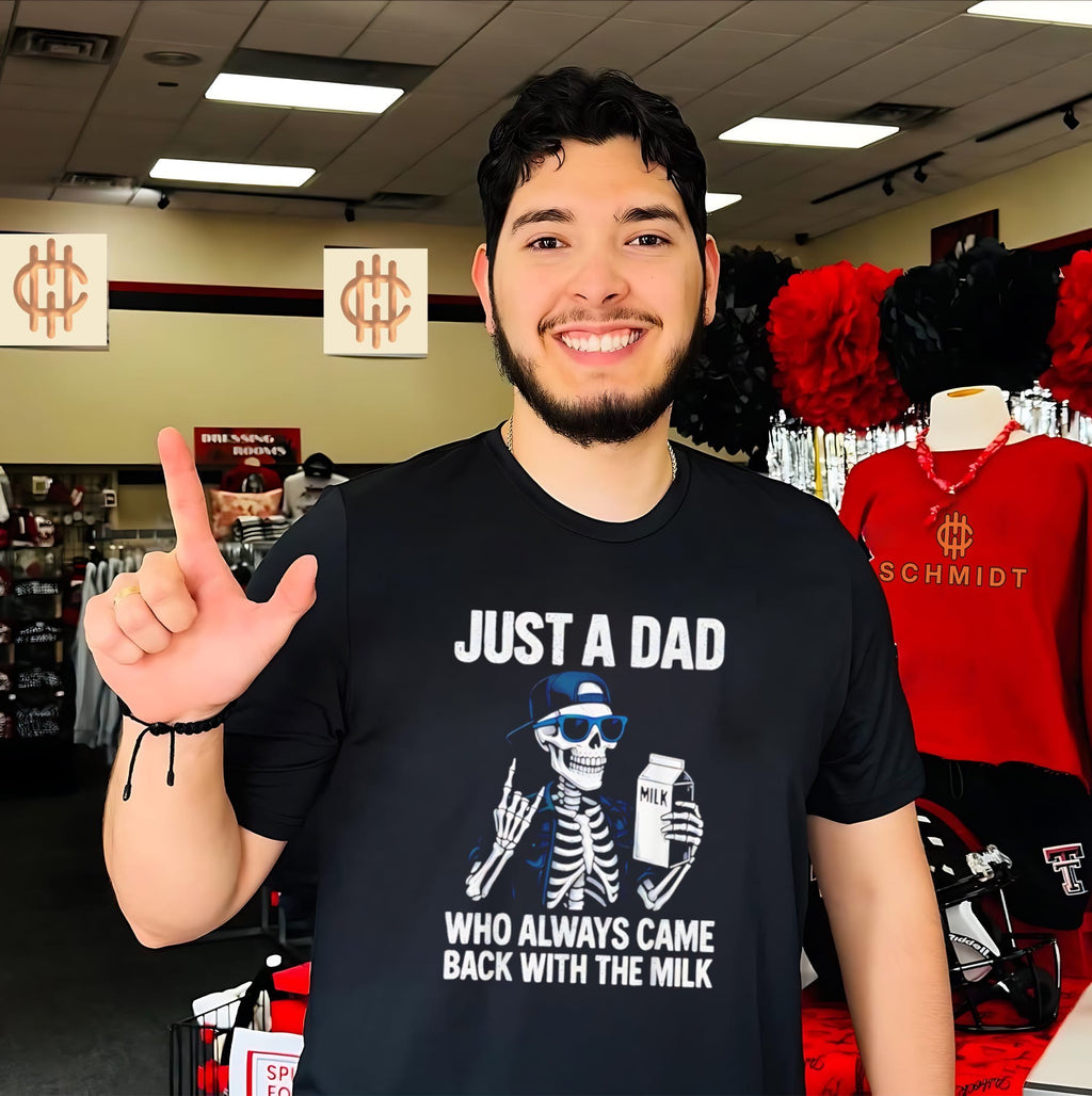 Just a Dad Who Always Came Back with the Milk shirt