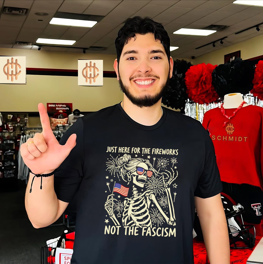 Just here for the fireworks not the fascism shirt