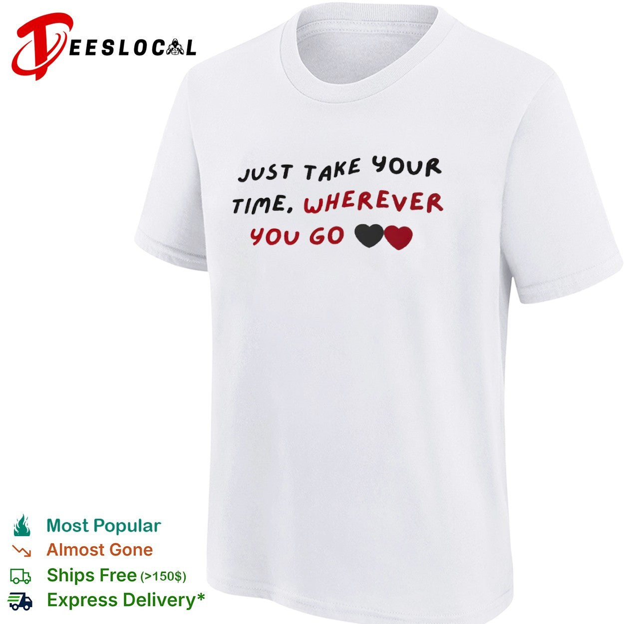 Just take your time wherever you go hearts shirt