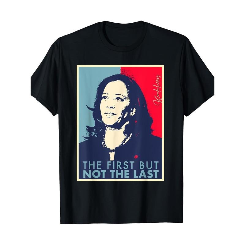 Kamala Harris Vice President Graphic T-Shirt - 100% Cotton 180g Relaxed Fit Short Sleeve Tee with "The First But Not The...