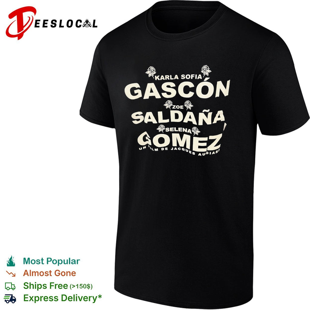 Karla Sofia Gascon Zoe Saldana Selena Gomez Emilia Perez Un Film de Jacques Audiard shirt