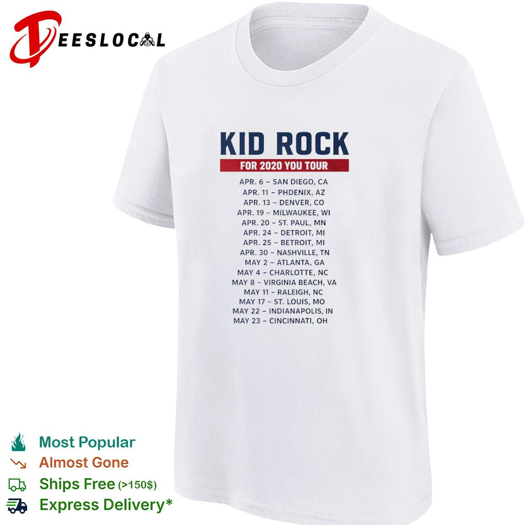 Kid Rock for 2020 you tour dates shirt