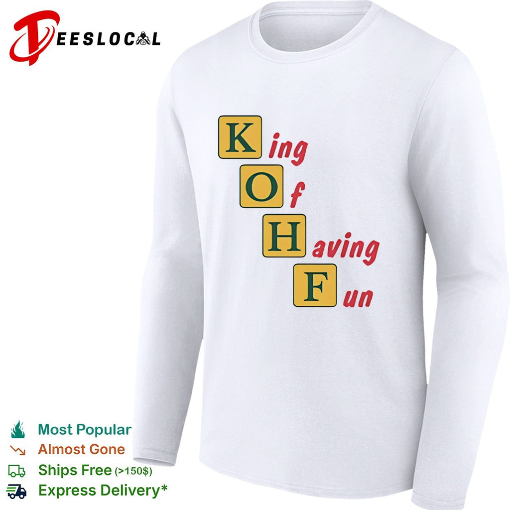 King of having fun KOHF acrostic shirt