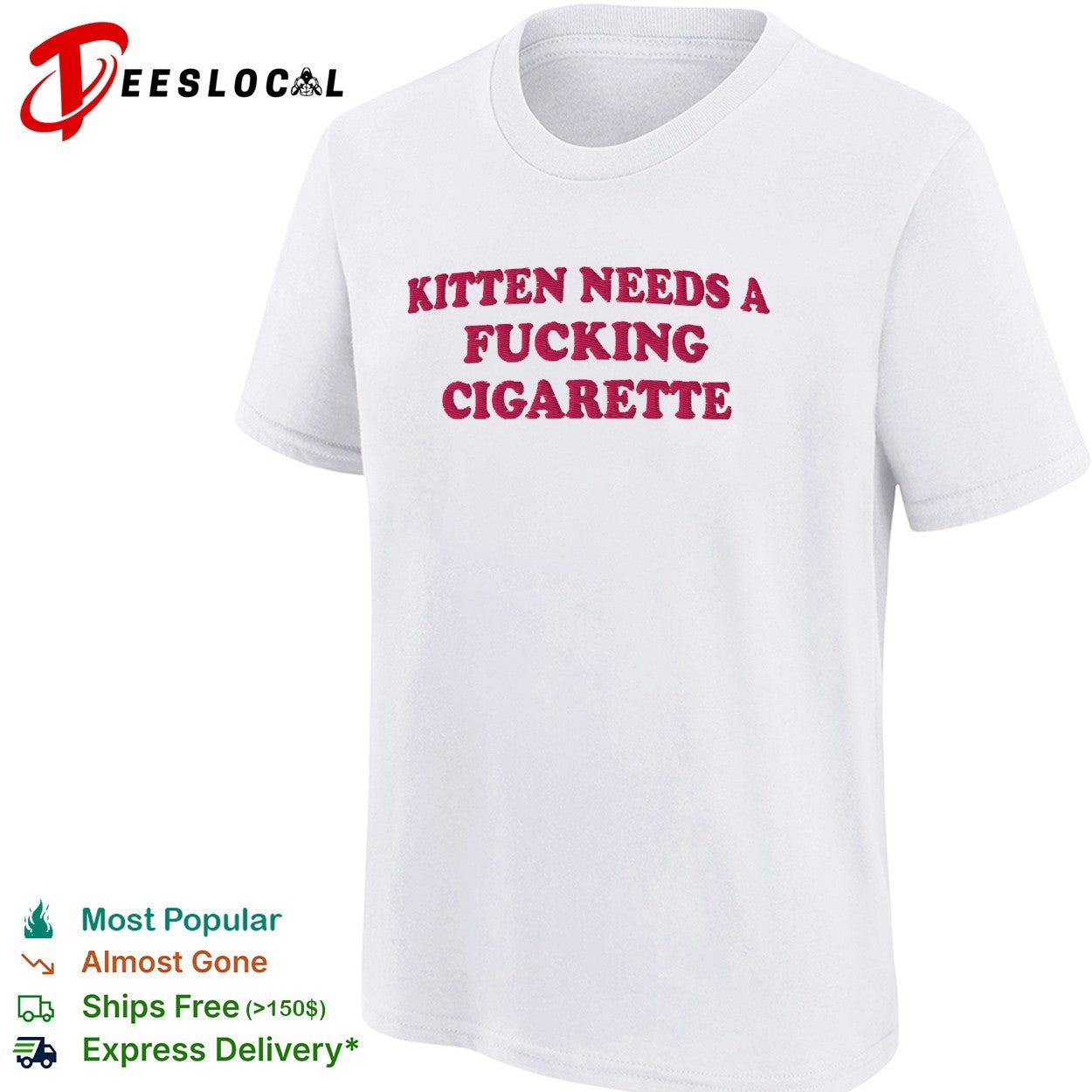 Kitten needs a fucking cigarette embroidered shirt