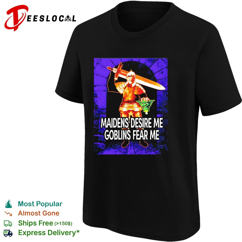 Knight holding sword maidens desire me goblins fear me 8 bit shirt