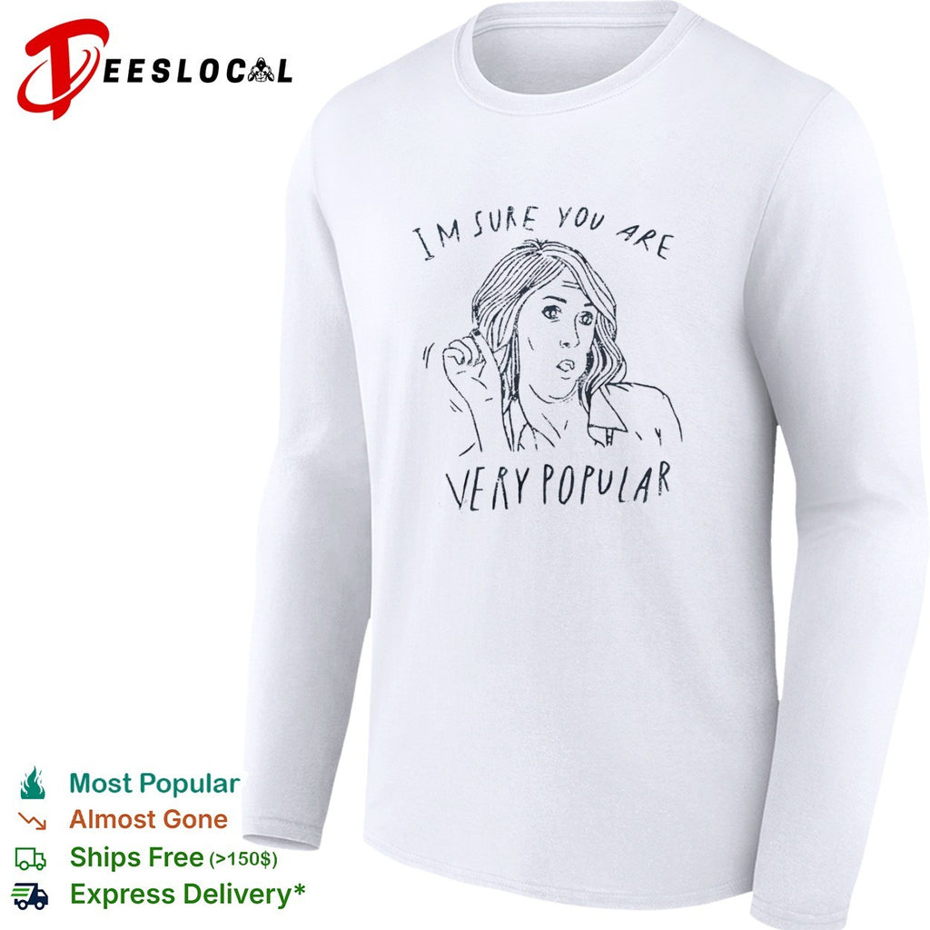 Kristen Wiig im sure you are very popular shirt
