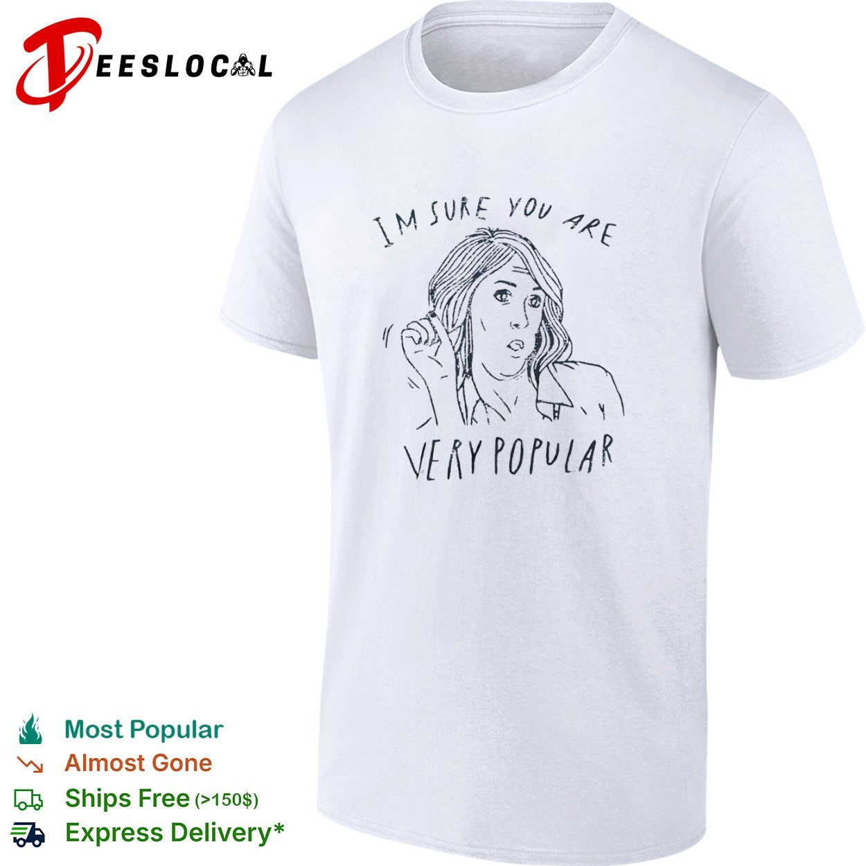 Kristen Wiig im sure you are very popular shirt