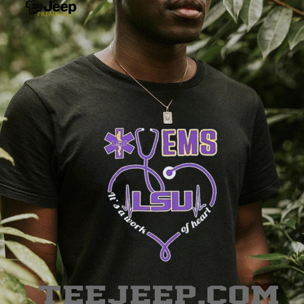 LSU EMS It’s a work of heart graphic shirt