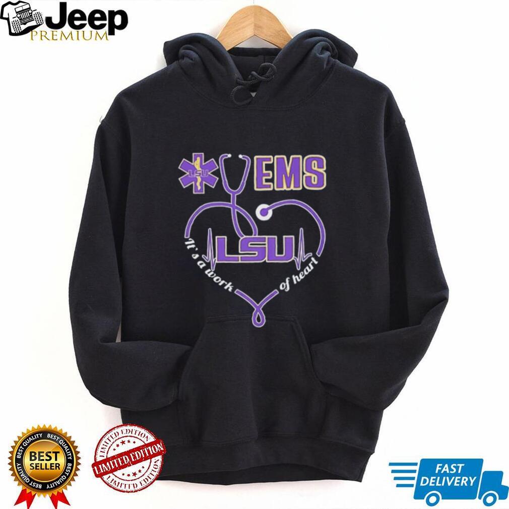 LSU EMS It’s a work of heart graphic shirt