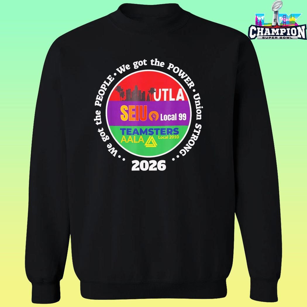 Labor Movement Utla Seiu Aala We Got The People Shirt