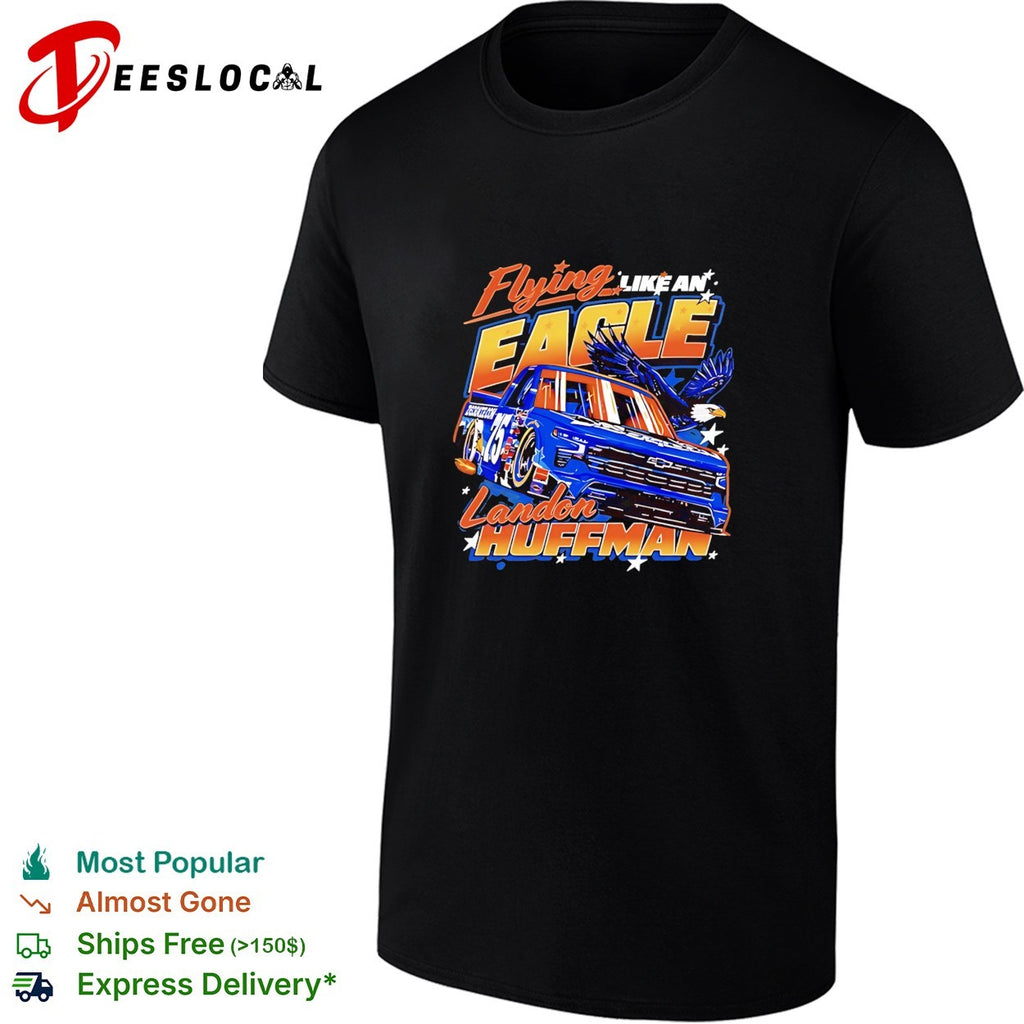 Landon Huffman flying like an eagle NASCAR truck 75 bald eagle shirt