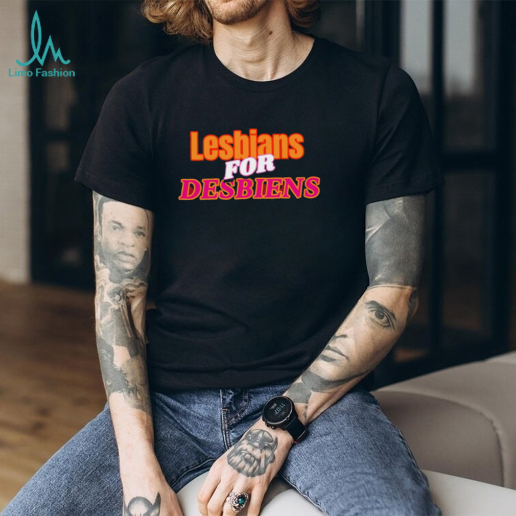 Lesbians For Desbiens Pride LGBTQ Funny Typography T Shirt