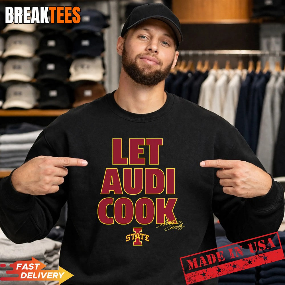 Let Audi Cook Iowa State Basketball Shirt
