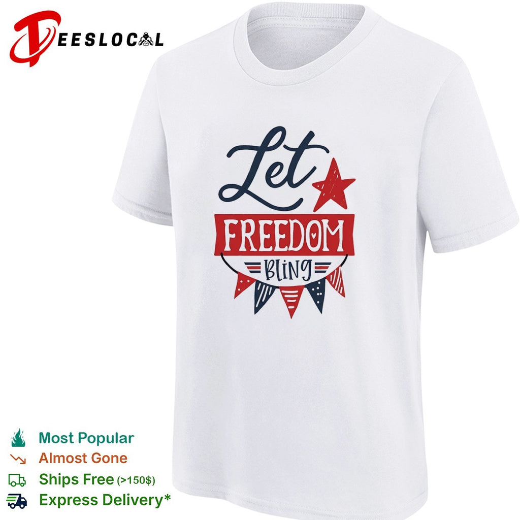 Let Freedom Bling Fourth of July Patriotic Americana Independence Day shirt