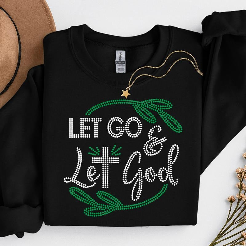 Let Go & Let God Rhinestone Transfer T-Shirts, Hoodie, Sweatshirt | PodTeesHub.com