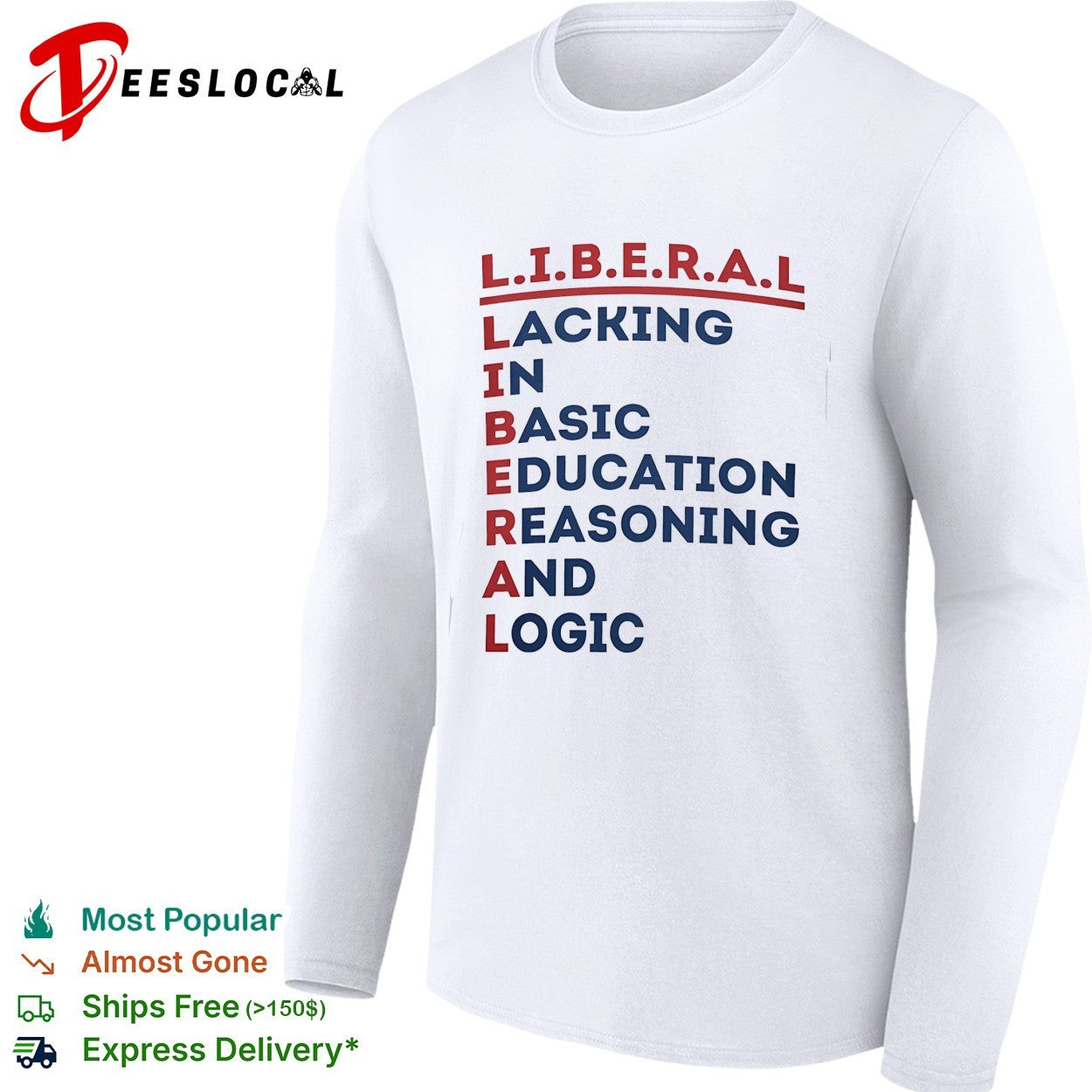 Liberal lacking in basic education reasoning and logic acrostic shirt