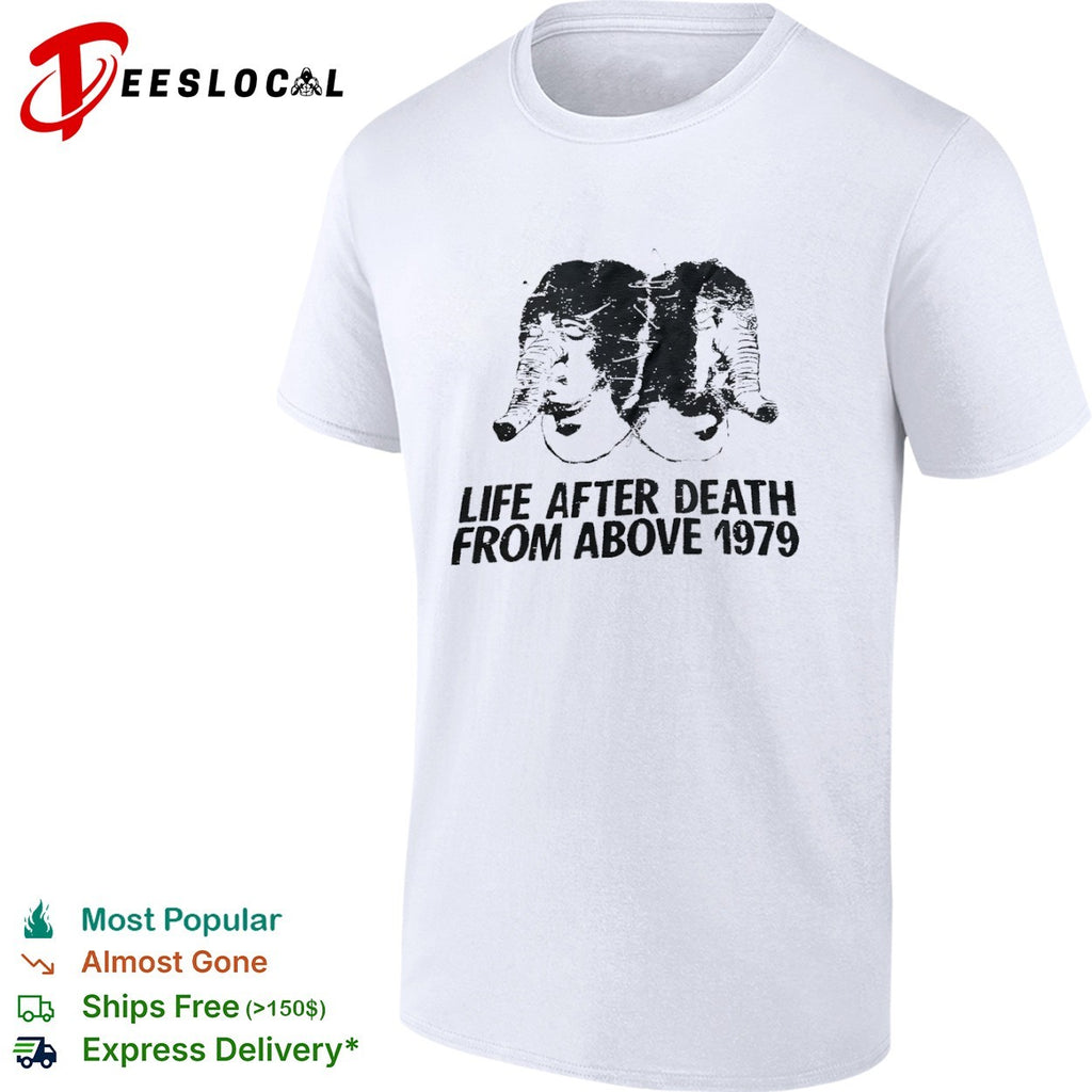 Life After Death from Above 1979 shirt