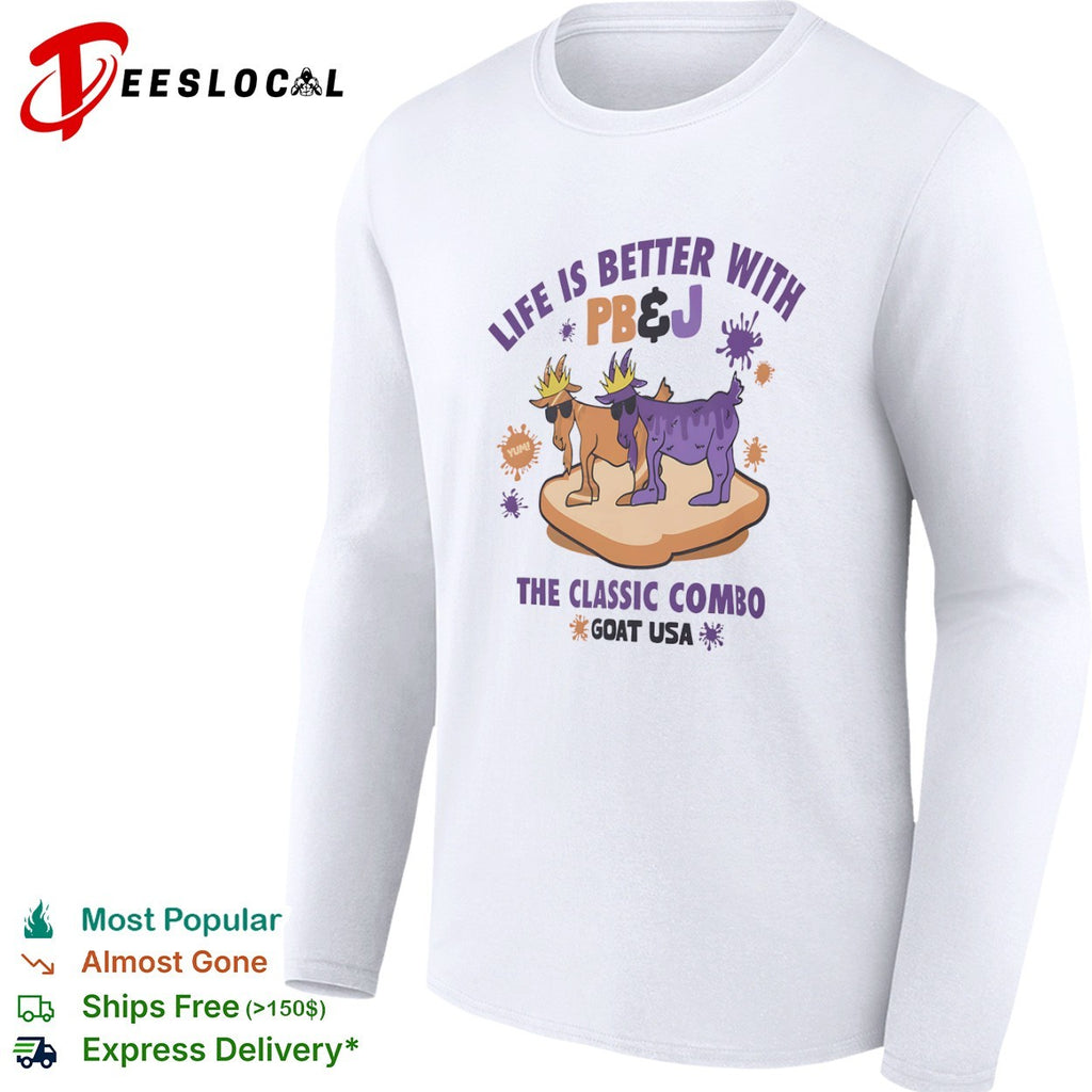Life is better with PB and J the classic combo Goat USA shirt
