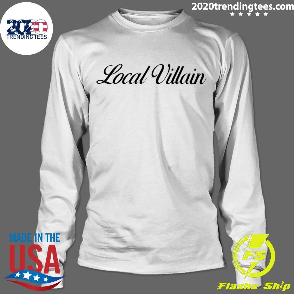 Local Villain Shirt