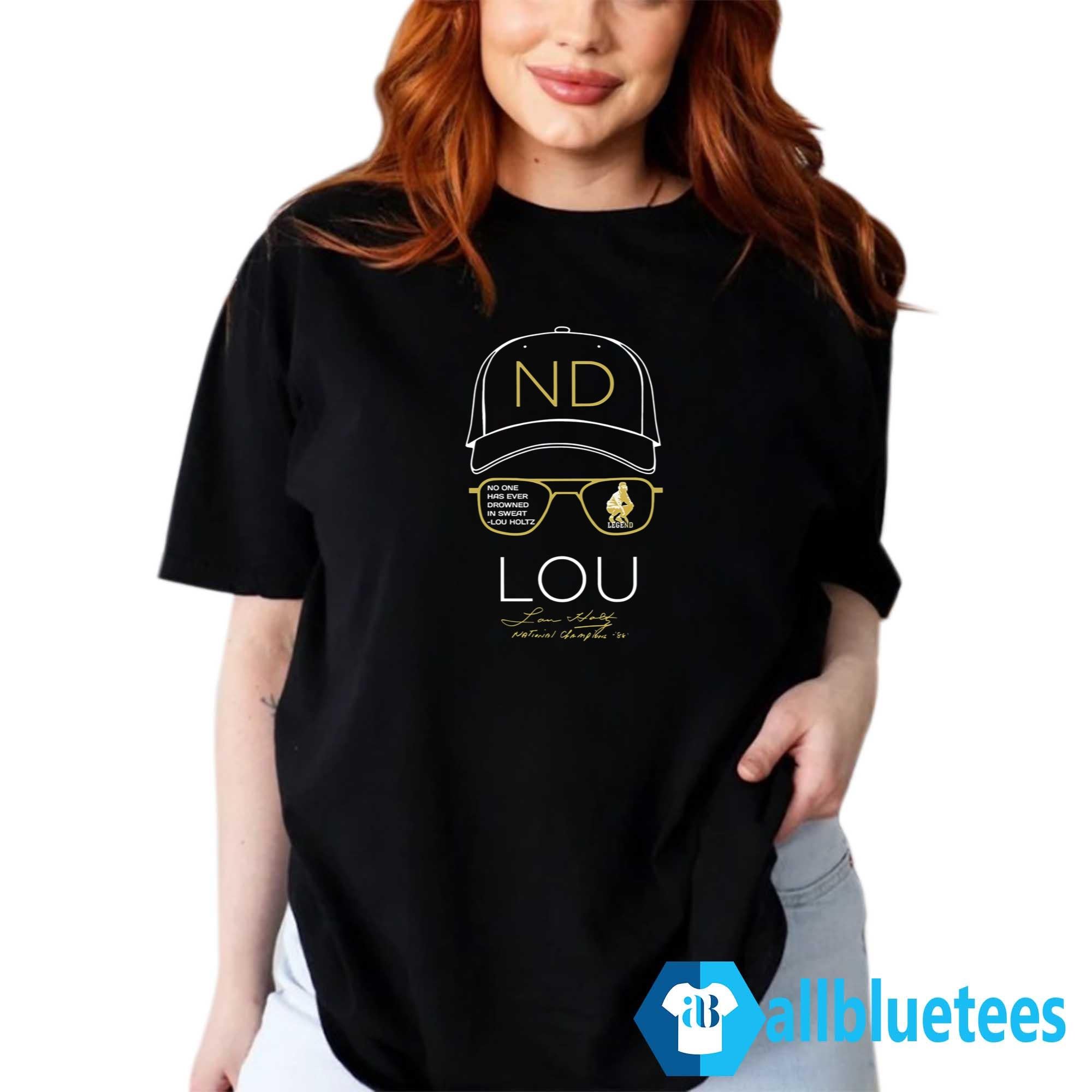 Lou Holtz No One Has Ever Drowned In Sweat Shirt