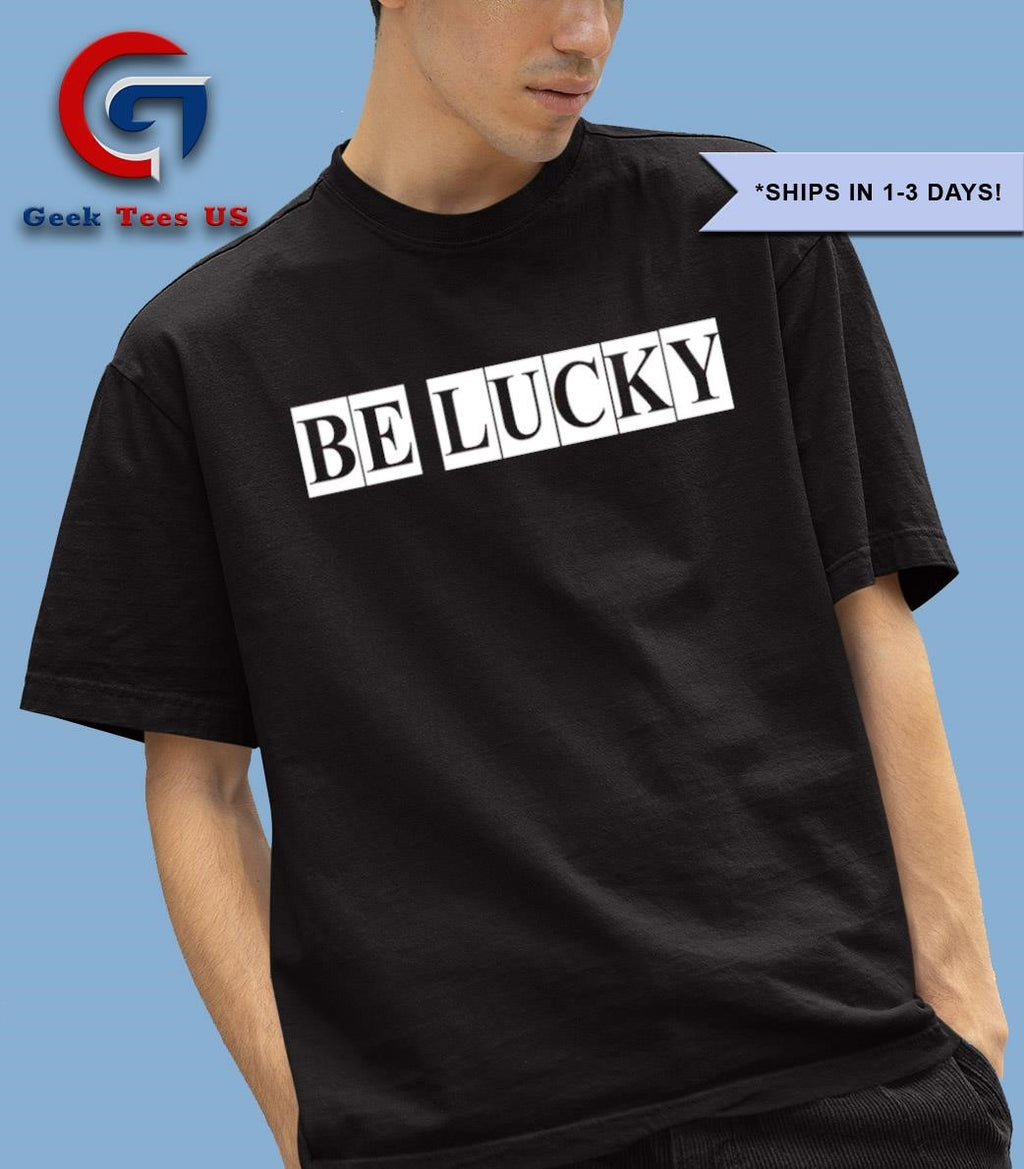 Louis Dunford be lucky shirt