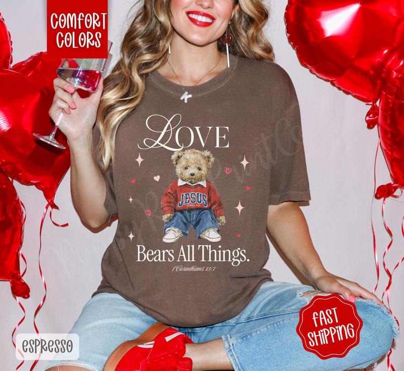 Love Bears All Things Shirt Comfort Colors, Valentine's Day Women's Tee, Religous Women's Tshirt Hoodie, Sweatshirt