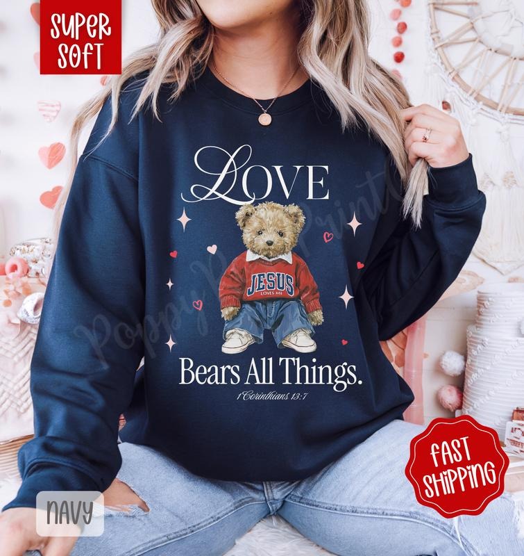 Love Bears All Things Sweatshirt, Trendy Women's Religious Sweater T-Shirts, Hoodie | PodTeesHub.com