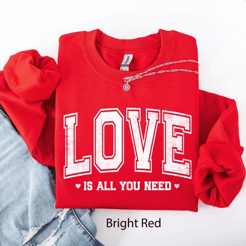 Love Is All You Need, Classic, Varsity, Valentine's Day Sweatshirt, Crew Neck, Women's, Crewneck, Valentine's Day, Love,...