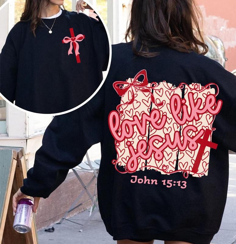 Love Like Jesus John 15:13 Valentines Two-sided Sweater, Girly Religious Bible Verse Coquette Bow Tee, Christian...