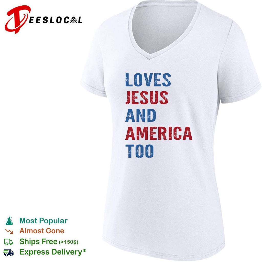 Loves Jesus and America too shirt