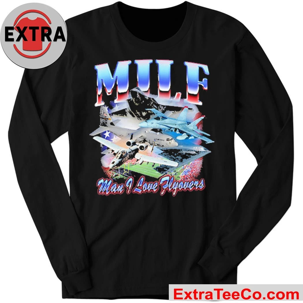 M.I.L.F. Man I Love Flyovers Shirt
