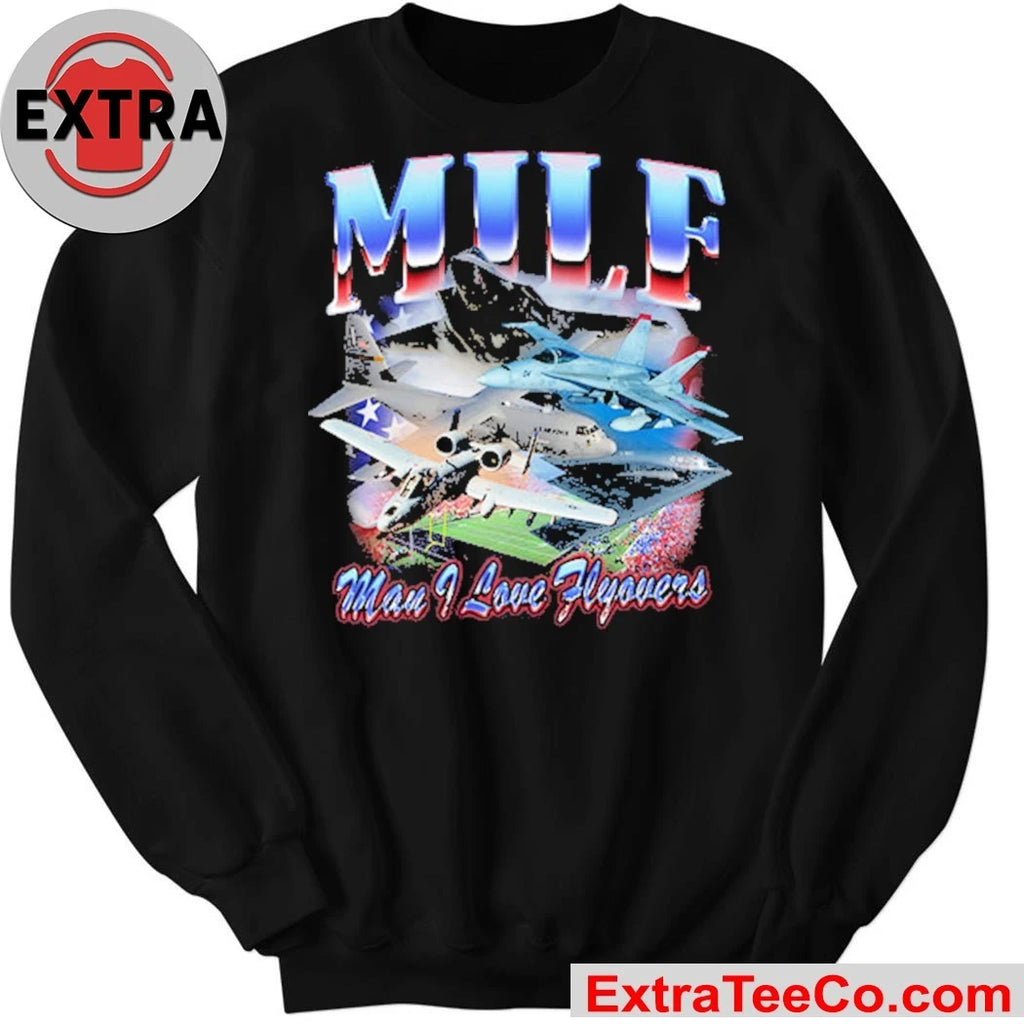 M.I.L.F. Man I Love Flyovers Shirt