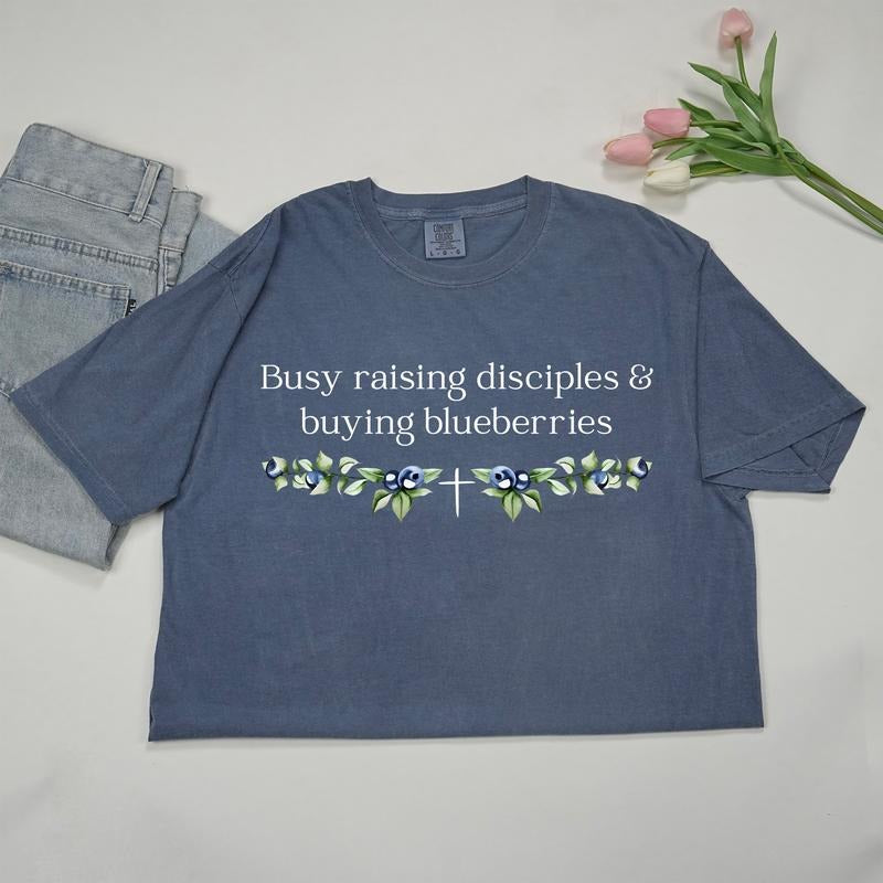 MAPTEES Busy Raising Disciples And Buying Blueberries Comfort Colors Shirt, Faith Graphic Tee, Love Like Jesus T-shirt,...