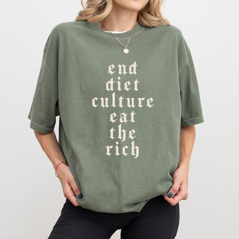 MAPTEES End Diet Culture Eat The Rich Comfort Colors Shirt, Protest Graphic Tee, Activist T-shirt, Democrat Outfits,...