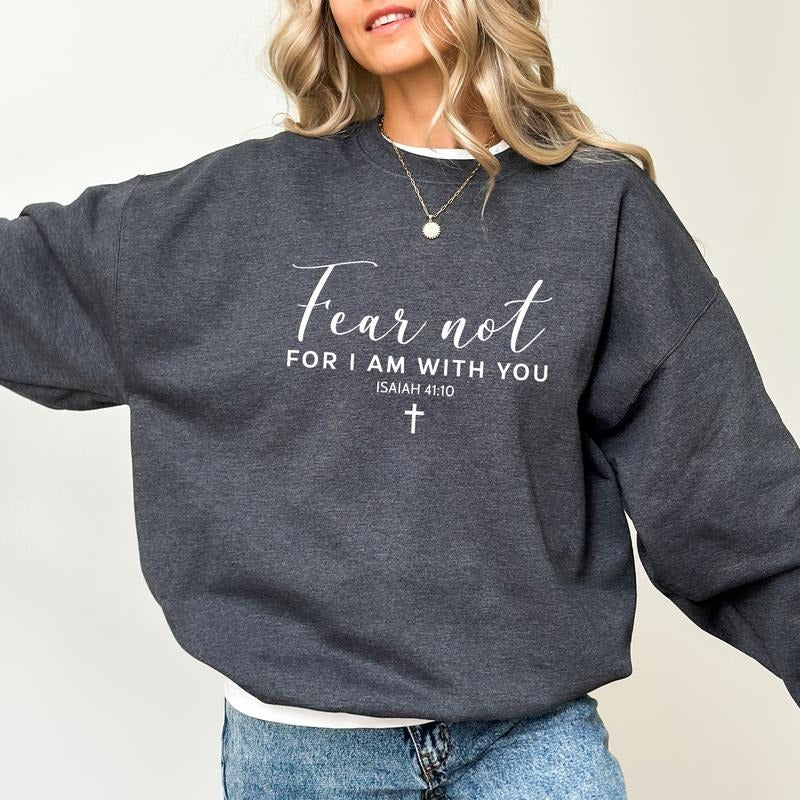 MAPTEES Fear Not For I Am With You Sweatshirt, Bible Verse Long Sleeve Pullover, Faith Based Sweater, Christian Crewneck...